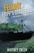 Felony at Fripp's Graveyard - Paperback