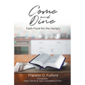 Come and Dine: Faith Food for the Hungry - Paperback