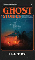 Ghost Stories: A Collection of the World's Scariest Haunted Locations, Paranormal Encounters, and Demonic Possessions - Hardcover