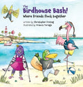 The Birdhouse Bash!: Where Friends Flock Together - Hardcover