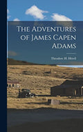 The Adventures of James Capen Adams - Hardcover