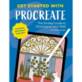 Get Started with Procreate: The 10-Step Guide to Drawing on Your Ipad: Contains 20 Project Tutorials - Paperback