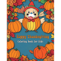 Happy Thanksgiving Coloring Book for Kids: Fun and Festive Turkey, Pumpkin, and Autumn Coloring Pages - Paperback