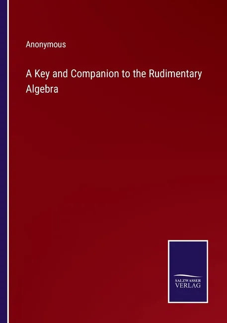 A Key and Companion to the Rudimentary Algebra - Paperback