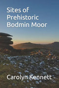 Sites of Prehistoric Bodmin Moor - Paperback