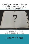 100 Questions Every Christian Should Ask Themself: ...and Those Around Them - Paperback