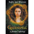 Greenspell: A Fantasy Anthology - Paperback