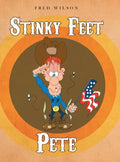 Stinky Feet Pete - Hardcover