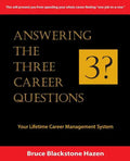 Answering The Three Career Questions: Your LIfetime Career Management System - Paperback