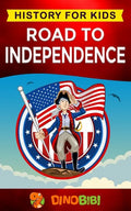 Road to Independence: History for kids: American Revolution: a captivating guide to the American revolutionary War and the United States of - Paperback