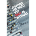 Devotions for People Who Don't Do Devotions - Paperback