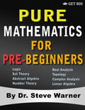 Pure Mathematics for Pre-Beginners: An Elementary Introduction to Logic, Set Theory, Abstract Algebra, Number Theory, Real Analysis, Topology, Complex - Paperback