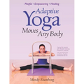Adaptive Yoga Moves Any Body: Created for individuals with MS and neuromuscular conditions - Paperback