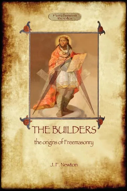 The Builders: The Origin & History of Freemasonry (Aziloth Books) - Paperback