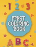 First Coloring Book: Baby coloring book 1 year old Baby Coloring activity and learning book for toddlers. - Paperback