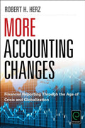 More Accounting Changes: Financial Reporting Through the Age of Crisis and Globalization - Hardcover