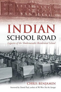 Indian School Road: Legacies of the Shubenacadie Residential School - Paperback