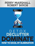 Detox, Declutter, Dominate: How to Excel by Elimination - Paperback