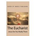 The Eucharist Jesus Are You Really There - Paperback
