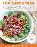 The Detox Way: Everyday Recipes to Feel Energized, Focused, and Physically and Mentally Empowered - Paperback