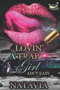 Lovin' A Trap Girl Ain't Easy: Stand-alone Novel - Paperback