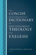 The Concise New International Dictionary of New Testament Theology and Exegesis - Hardcover