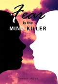 Fear is the Mind Killer - Hardcover