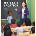 My Dad's Vacation - Hardcover