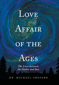 Love Affair of the Ages: The Love Between the Father and Son - Hardcover