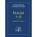 Isaiah 1-12 - Concordia Commentary - Hardcover