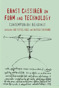 Ernst Cassirer on Form and Technology: Contemporary Readings - Paperback