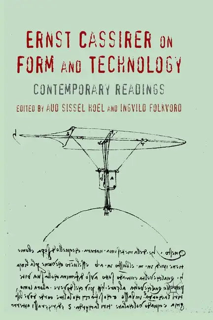 Ernst Cassirer on Form and Technology: Contemporary Readings - Paperback