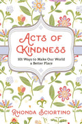 Acts of Kindness: 101 Ways to Make the World a Better Place - Paperback