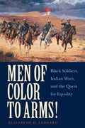 Men of Color to Arms!: Black Soldiers, Indian Wars, and the Quest for Equality - Paperback
