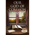Our God Of Common Senses - Paperback