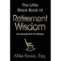 The Little Black Book of Retirement Wisdom - Paperback