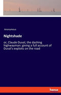 Nightshade: or, Claude Duval, the dashing highwayman: giving a full account of Duval's exploits on the road - Paperback