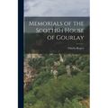 Memorials of the Scottish House of Gourlay - Paperback