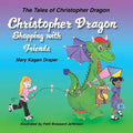 Christopher Dragon Shopping with Friends - Paperback