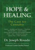 Hope & Healing, The Case for Cannabis: Cancer Epilepsy and Seizures Glaucoma HIV and AIDS Crohn's Disease Chronic Muscle Spasms and Multiple Sclerosis - Hardcover