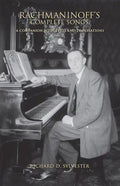 Rachmaninoff's Complete Songs: A Companion with Texts and Translations - Hardcover