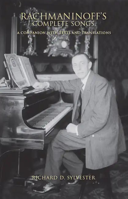 Rachmaninoff's Complete Songs: A Companion with Texts and Translations - Hardcover