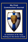 My First Communion Journal in Imitation of St. Paul, Putting on the Armor of God - Paperback