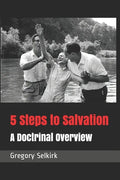 5 Steps to Salvation: A Doctrinal Overview - Paperback