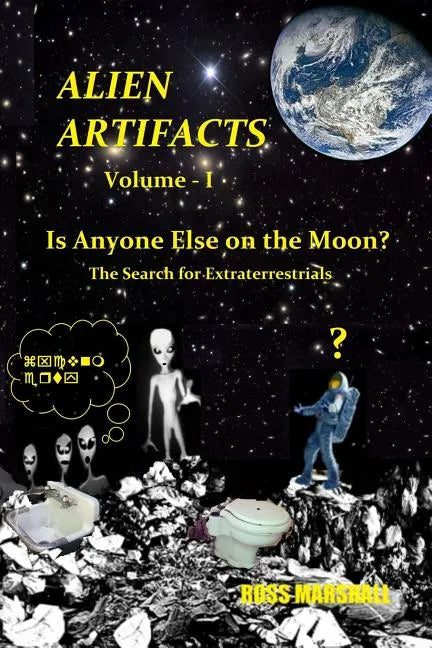 Alien Artifacts - 1: Is Anyone Else on the Moon? - Paperback