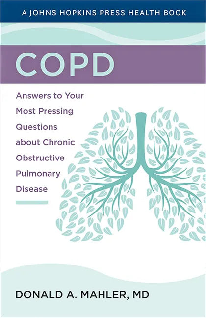 Copd: Answers to Your Most Pressing Questions about Chronic Obstructive Pulmonary Disease - Paperback