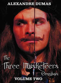 The Three Musketeers Omnibus, Volume Two (Six Complete and Unabridged Books in Two Volumes): Volume One Includes - The Three Musketeers and Twenty Yea - Hardcover