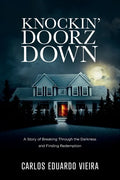 Knockin' Doorz Down: A Story of Breaking Through the Darkness and Finding Redemption - Paperback