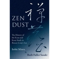 Zen Dust: The History of the Koan and Koan Study in Rinzai (Linji) Zen - Paperback