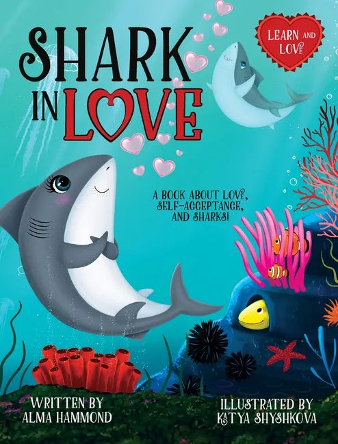 Shark in Love: A book about love, self-acceptance, and sharks - Hardcover